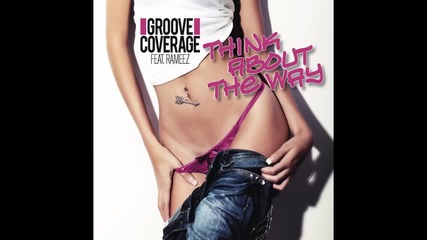 Old But Gold! Groove Coverage feat. Rameez - Think about the Way (rob & Chris remix)