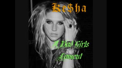 A Bad Girls Lament by Ke$ha (+ Lyrics!!)