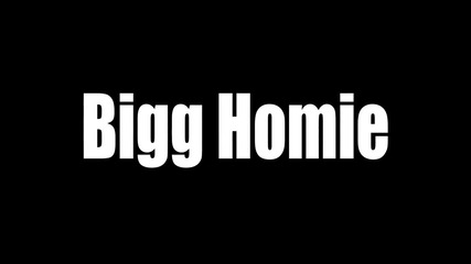 Bigg Homie ( Loudpack Boyz ) - Gimme Just A Second