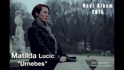 Matilda Lucic _urnebes_ Novi Album 2015