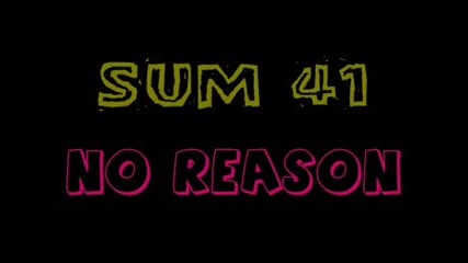 Sum 41 *no Reason* 