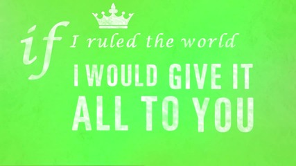 Big Time Rush - If I Ruled The World - Official Lyric Video