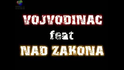 Vojvodinac feat Nad Zakona - Dont turn 