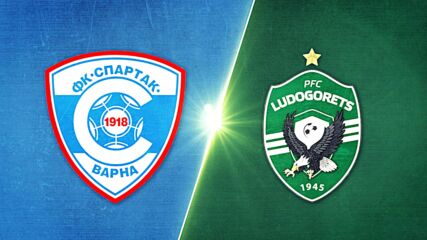 FK Spartak 1918 Varna vs. Ludogorets Razgrad PFK - Game Highlights