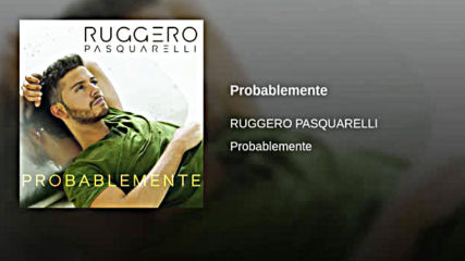 Ruggero Pasquarelli - Probablemente