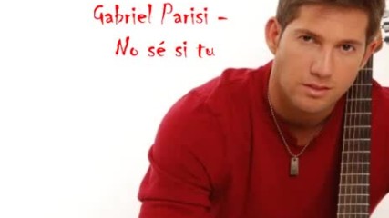 Gabriel Parisi - No se si tu