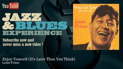 Louis Prima & Keely Smith - Enjoy Yourself ( It's Later Than You Think)