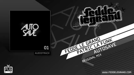 Fedde Le Grand & Patric La Funk - Autosave 