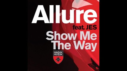 Allure feat. Jes - Show Me The Way (tydi Remix)