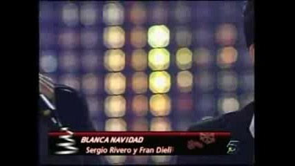 Fran Dieli Y Sergio Rivero - Blanca Navidad - Коледна Песен