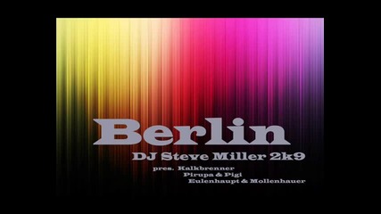 Berlin Sound - mixed by Steve Miller 2k9 (kalkbrenner, Piruta & Pigi, Eulenhaupt & Mollenhauer) 