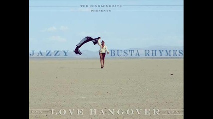 Jazzy ft. Busta Rhymes - Love Hangover [ Ремикс ]