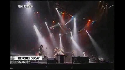 the Gazette - Before I Decay ; V - rock festival 09 