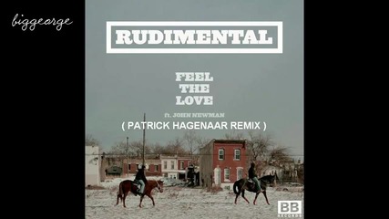 Rudimental - Feel The Love ( Patrick Hagenaar Remix ) [high quality]