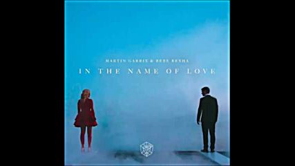 *2016* Martin Garrix & Bebe Rexha - In The Name of Love