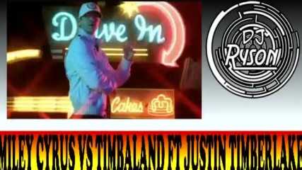 Dj Ryson - Carry out the Party (miley Cyrus vs. Timbaland ft. Justin Timberlake)