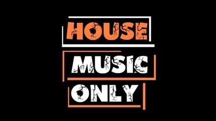 House Music - Only You