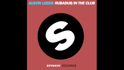 Austin Leeds - Rubadub Original Mix 