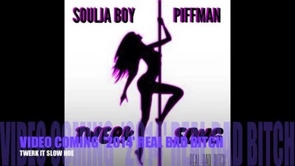 Soulja Boy & Piffman - Twerk Song