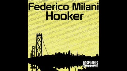 Federico Milani - Hooker (ahmet Sendil Remix)
