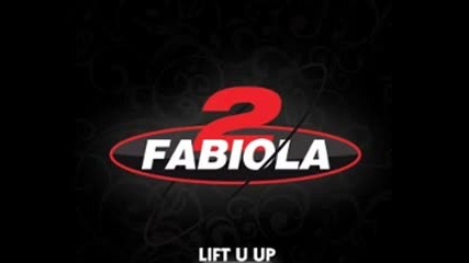 2 Fabiola - Lift U Up