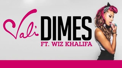 Dimes - Vali ft. Wiz Khalifa (official Audio)