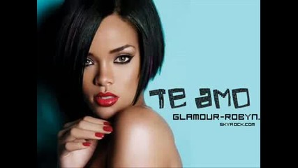 За първи път в сайта - Rihanna - Te Amo (обичам те) с Превод! Страшен Download link 