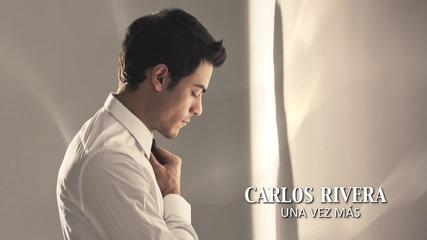 Carlos Rivera - Una vez mas