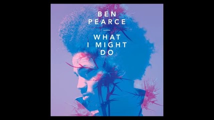 Ben Pearce - What I Might Do (kilter Remix)