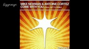 Mike Newman And Antoine Cortez - Come With You ( J Paul Getto Remix ) [high quality]