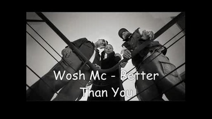 Wosh Mc - Better Than You