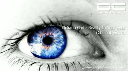 Deliano Carl Reality In Your Eyes (chillout Mix)