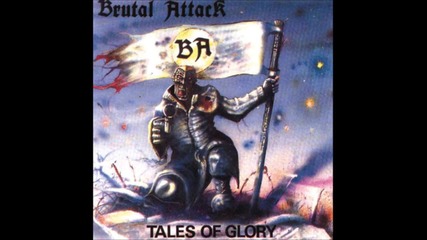 Brutal Attack - Tales of Glory