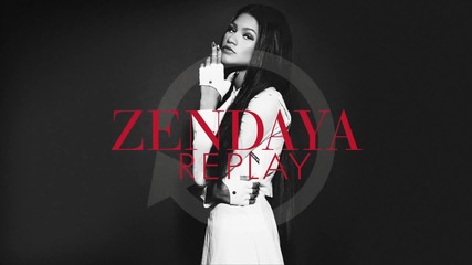 ! Zendaya Coleman - Replay (аудио)