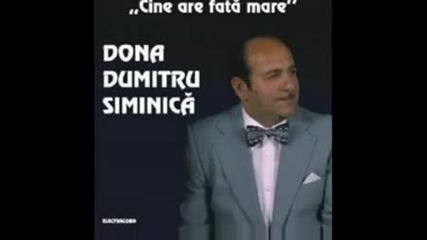 Dona Dumitru Siminica : Cine are fata mare