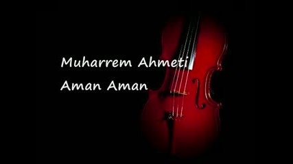 Muharrem Ahmeti Aman Aman