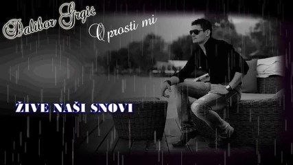 Dalibor Grgic - 2012 - Oprosti mi (hq) (bg sub)