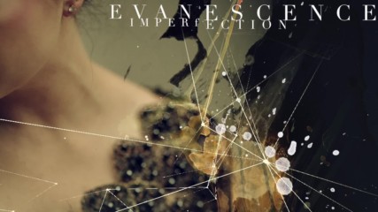 Evanescence - Imperfection / превод/