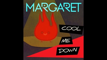 Margaret - Cool Me Down