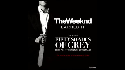 The Weeknd - Earned It ( Fifty Shades Of Grey ) Lyrics