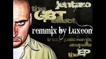 Jentaro - Ефекта на Gbt .. remix by Luxeon 