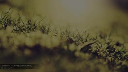 Coldplay - Fix You (datsik Remix)
