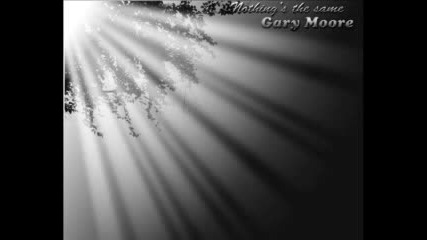 Gary Moore - Nothing`s The Same