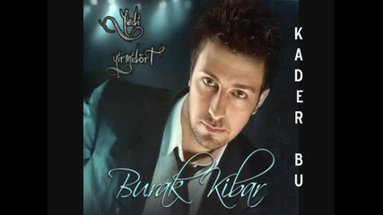 Burak Kibar - Kader Bu 