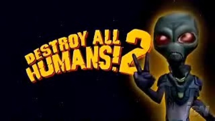 Destroy All Humans! 2 - E3 Trailer