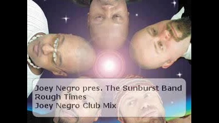 Joey Negro Pres. The Sunburst Band - Rough Times