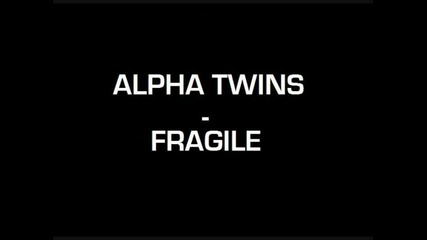 Alpha Twins - Fragile