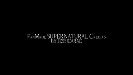 Fanmade Supernatural Credits