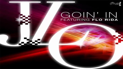 Jennifer Lopez Ft. Flo Rida - Goin' In