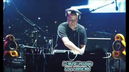 Dj Murat Uncuoglu - Dsl 100mb Mix